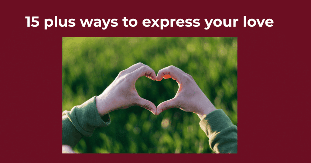 Burgundy slide titled “15 plus ways to express your love,” featuring a photo of two hands forming a heart shape against a blurred green background.