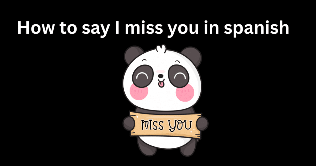i miss you in spanish